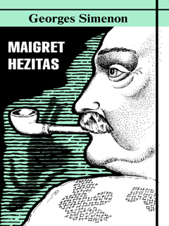 Maigret hezitas